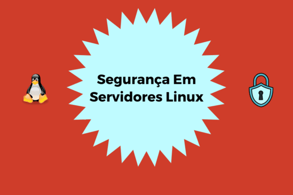 Curso completo de Segurança em Servidores Linux