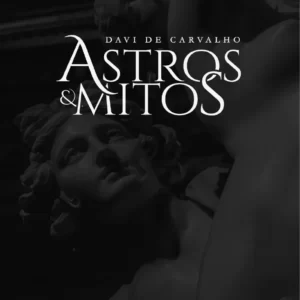 Astros e Mitos - Davi de Carvalho