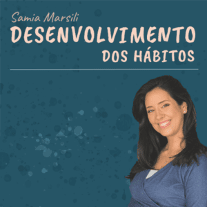 Desenvolvimento dos Hábitos - Samia Marsilli