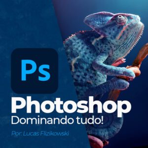 Curso Photoshop - Dominando tudo