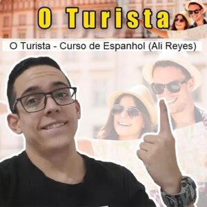 O Turista - Curso de Espanhol (Ali Reyes)