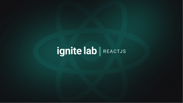 IgniteLab - ReactJs