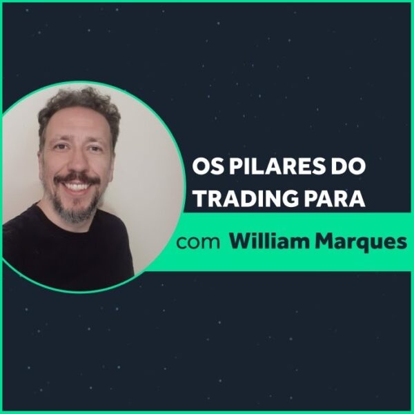 William Marques - Os Pilares do Trading