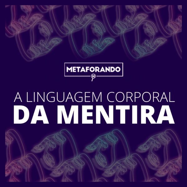 Linguagem Corporal da Mentira - Vitor Santos