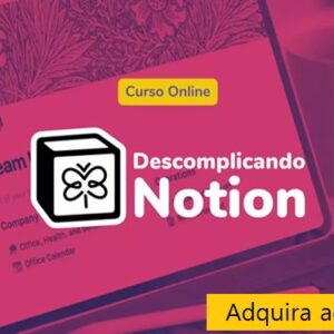 Curso Descomplicando Notion - Básico e Avançado - SerFreelancer