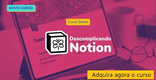 Curso Descomplicando Notion - Básico e Avançado - SerFreelancer