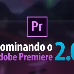 Dominando o Adobe Premiere 2.0 - Brainstorm Academy