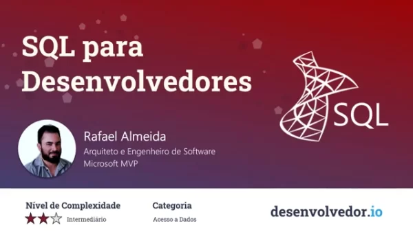 SQL para desenvolvedores - Rafael almeida - desenvolverdor.io